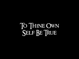 To_Thine_Own_Self_Be_True_1_by_veraukoion